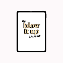 Load image into Gallery viewer, The Blow It Up Blueprint 2.0